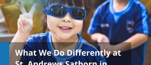 What We Do Differently at St. Andrews Sathorn in Early Years to Lay a Strong Foundation for Children